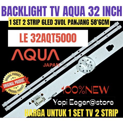 Jual BACKLIGHT TV LCD LED AQUA 32 INCH LE 32AQT 5000 BACKLIGHT TV AQUA