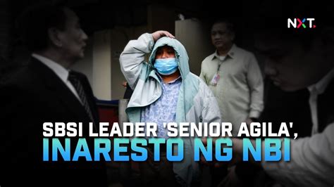 Sbsi Leader Senior Agila Inaresto Ng Nbi Nxt Youtube