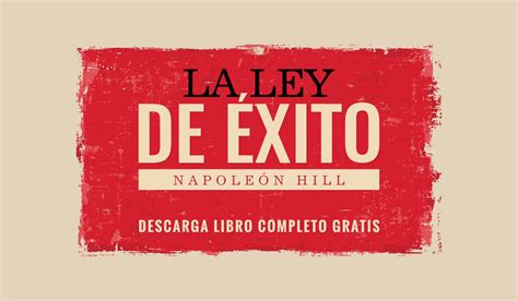 Pdf La Ley De Xito De Napole N Hill Libro Completo Gratis