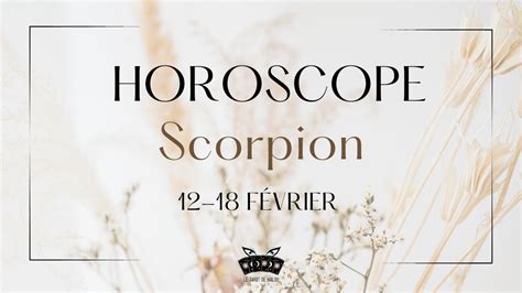 Horoscope ♏ Scorpion ♏ Semaine Du 12 Au 18 Février 2024 🔮 Youtube