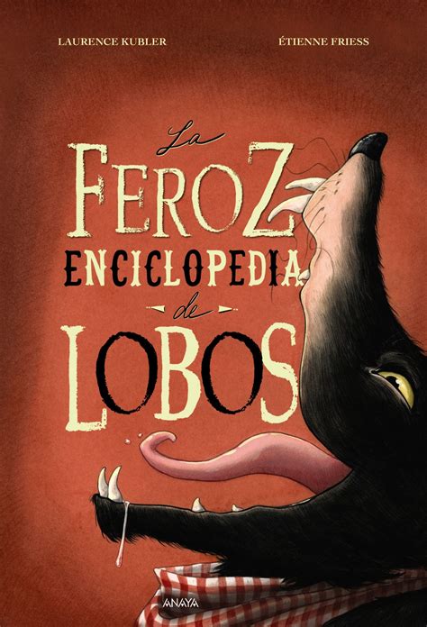 La Feroz Enciclopedia De Lobos Anaya Infantil Y Juvenil