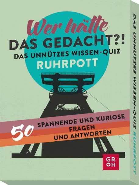 Wer H Tte Das Gedacht Das Unn Tzes Wissen Quiz Ruhrpott