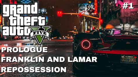 Gta V Story Mode Prologue Franklin And Lamar Repossession All