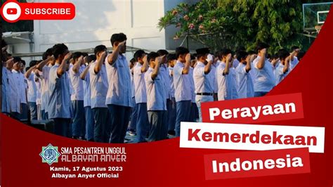 Perayaan Kemerdekaan Ke 78 Republik Indonesia Di SMA PU Al Bayan Anyer