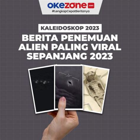 Kaleidoskop Berita Penemuan Alien Paling Viral Sepanjang Tahun