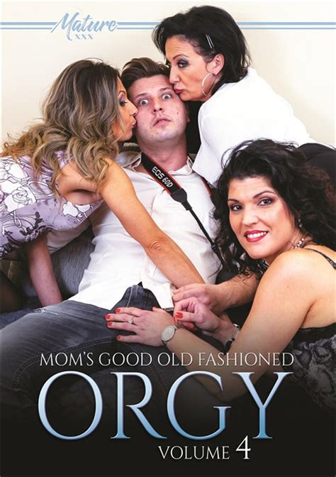 Mom S Good Old Fashioned Orgy Vol 4 Streaming Video At Girlfriends