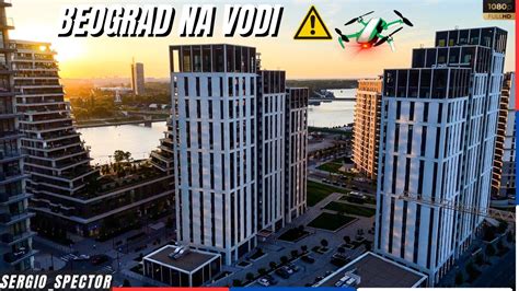 Beograd Na Vodi Kula Izgradnja Fontana Mostic Nove Ulice Brankov