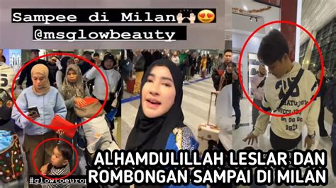 ALHAMDULILLAH LESLAR DAN ROMBONGAN SAMPE MILAN LESTI UNGGAH INI DI