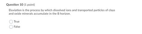 Solved Question 10 (1 point) Eluviation is the process by | Chegg.com