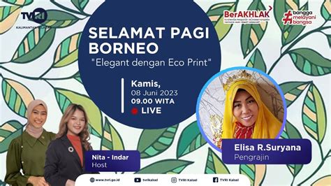 Selamat Pagi Borneo Elegant Dan Eco Print Tvri Kalsel Juni