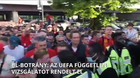 Az Uefa Független Vizsgálatot Rendelt El A Bl Döntő Előtti Botrány