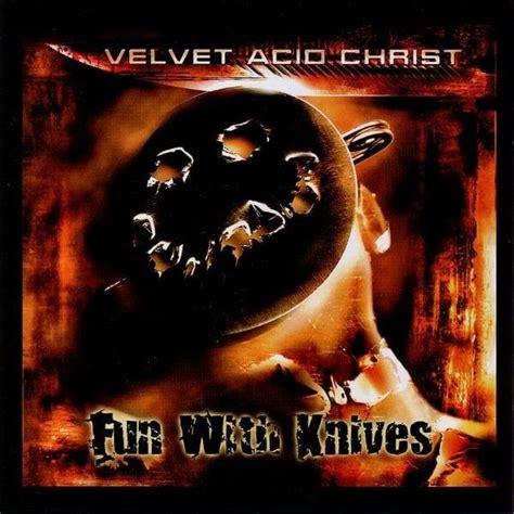 Velvet Acid Christ - Fun With Knives Lyrics and Tracklist | Genius