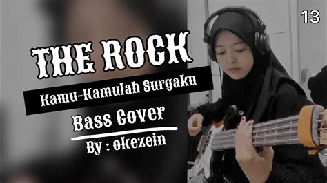 The Rock Kamu Kamulah Surgaku Bass Cover Bassist Oke Zein Youtube