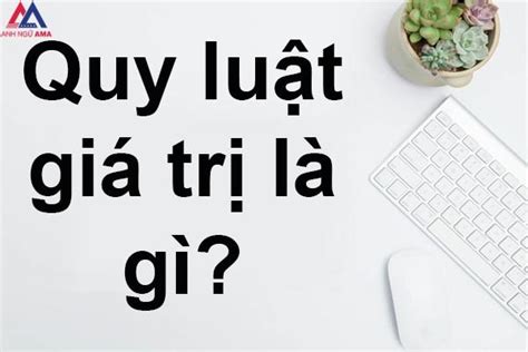 Quy luật giá trị là gì Mặt tích cực của quy luật giá trị