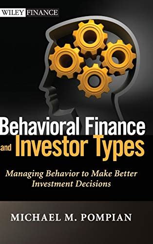 Behavioral Finance And Investor Types Managing Behavior To Make Better