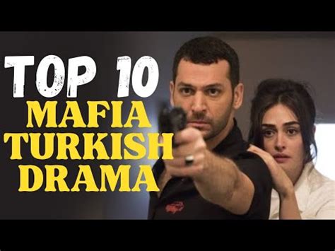 Top Best Mafia Turkish Drama That You Must Watch Youtube