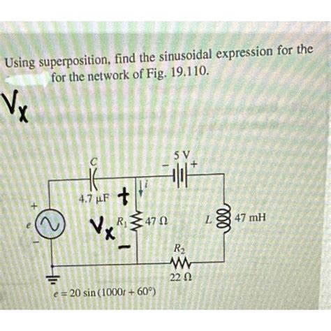 Solved Using Superposition Find The Sinusoidal Expression Chegg