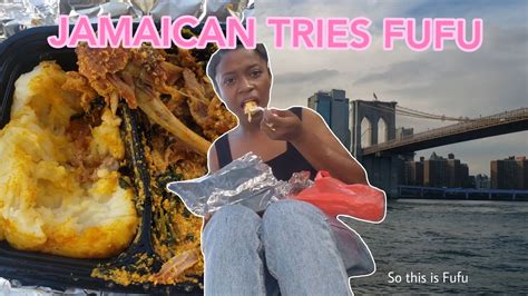 Jamaican Girl Tries Nigerian Food For The First Time In Nyc🇯🇲🇳🇬 Fufu With Egusi Stew Youtube