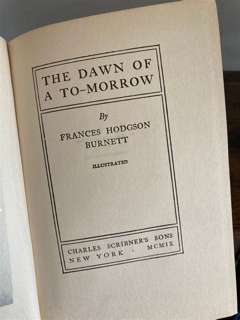 1906 The Dawn Of A To Morrow By Frances Hodgson Burnett