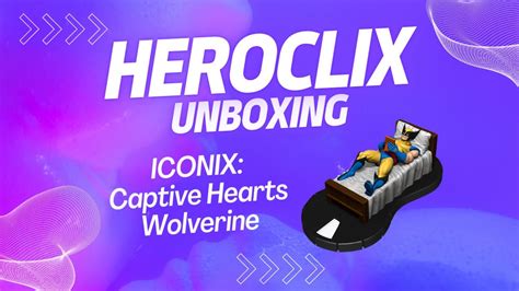 Heroclix Unboxing Iconix Captive Hearts Wolverine Youtube