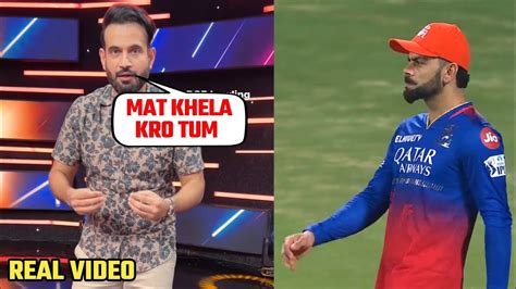 Irfan Pathan Angry On Virat Kohli And Rcb Team After Lost The Match