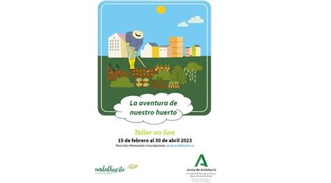 Andalhuerto Organiza Un Taller On Line Sobre Huertos Ecol Gicos Que