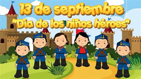 13 de Septiembre Los Niños Héroes YouTube