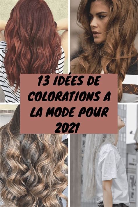 13 Idées De Colorations A La Mode Pour 2021 Pour Les Brunes Et Blondes