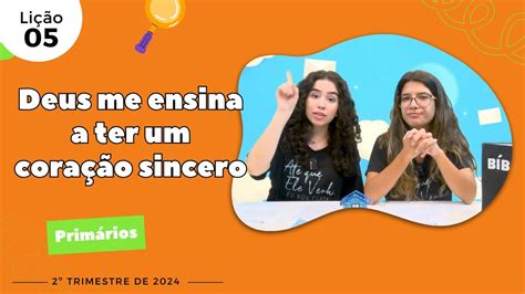 EBD Lição 5 Primários Deus me ensina a ter um coração sincero 7 e