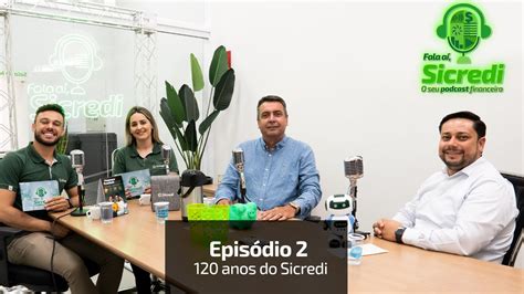 Episódio 2 Podcast Fala aí Sicredi 120 anos do Sicredi YouTube