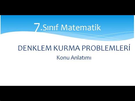 7sınıf matematik denklem kurma problemleri DENKLEMKURMA PROBLEMÇÖZME