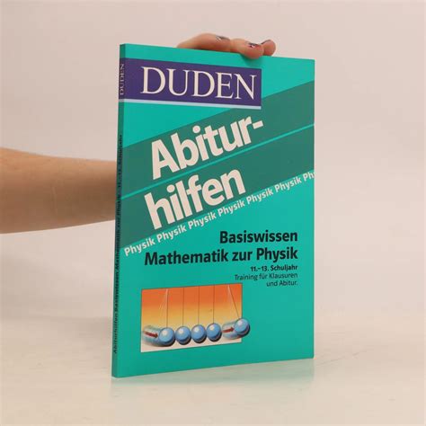 Duden Abiturhilfen Physik Basiswissen Mathematik Zur Physik