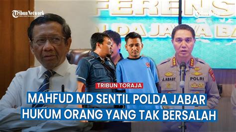 Mahfud Md Sentil Polda Jabar Soal Hukum Orang Tak Bersalah Tidak