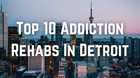 Top 10 Addiction Rehabs In Detroit Youtube