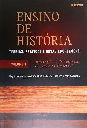 Ensino de História teorias práticas e novas abordagens Volume 1