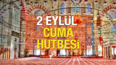 Cuma Hutbesi Eyl L Diyanet Cuma Hutbesinin Tam Metni Haber