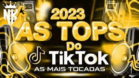 AS TOPS DO TIKTOK 2023 SELEÇÃO HITS TIK TOK 2023 AS MÚSICAS MAIS