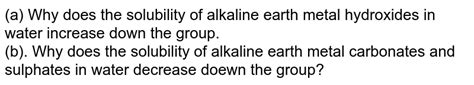 Why Does The Solubility Of Alkaline Earth Metal Hydroxides In Wate