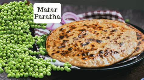 स्पेशल मटर के पराठे Hare Matar Ka Paratha Easy Matar Paratha Kunal Kapur Breakfast Recipe