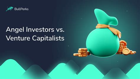 Angel Investors Vs Venture Capitalists Bullperks