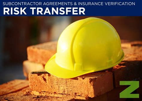 Risk Transfer Subcontractor Agreements And Insurance Verification Zorn