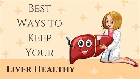 Best Ways To Keep Your Liver Healthy Healthy Tips To Follow