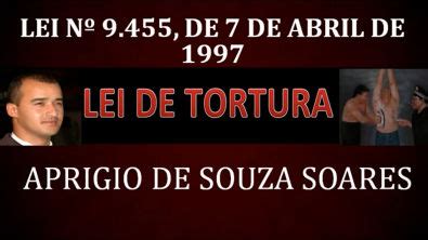 LEI DE TORTURA LEI 9455 DE 1997 Administração