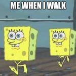 Spongebob walk Meme Generator - Imgflip