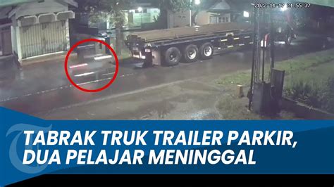 Detik Detik Pelajar Tabrak Truk Trailer Parkir Di Kediri Meninggal