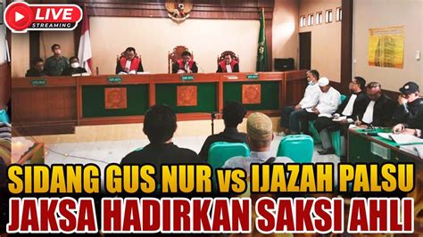 Live Lanjutan Sidang Gus Nur Vs Ijazah Palsu Jpu Hadirkan Saksi