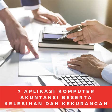 Aplikasi Komputer Akuntansi Beserta Kelebihan Dan Kekurangan