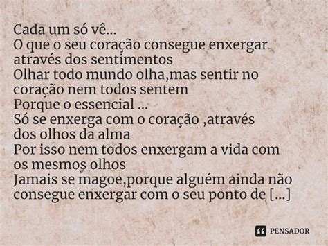 ⁠cada Um Só Vê O Que O Seu Ivânia D Farias Pensador