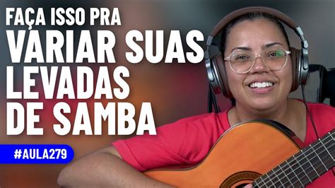 Fa A Isso Pra Variar Suas Levadas De Samba Youtube