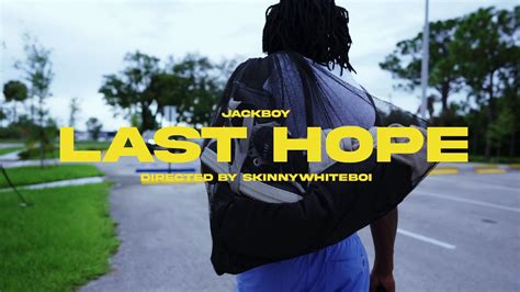 Jackboy Last Hope Official Video Youtube